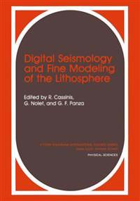 Digital Seismology and Fine Modeling of the Lithosphere