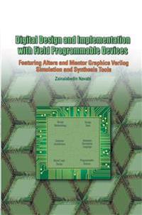 Digital Design and Implementation with Field Programmable Devices