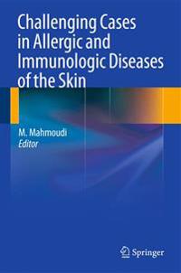 Bokomslag för "Challenging Cases in Allergic and Immunologic Diseases of the Skin"