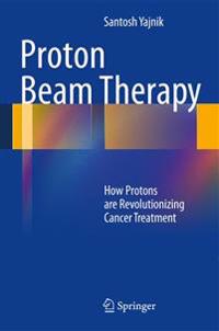 Bokomslag för "Proton Beam Therapy"