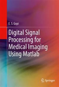 Bokomslag för "Digital Signal Processing for Medical Imaging Using Matlab"