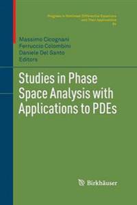 Studies in Phase Space Analysis with Applications to PDEs