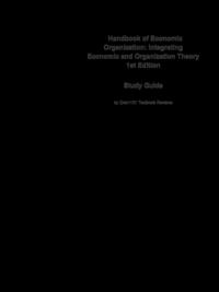 Handbook of Economic Organization, Integrating Economic and Organization Theory