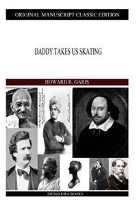 Daddy Takes Us Skating