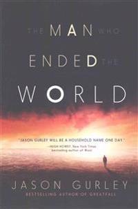 The Man Who Ended the World