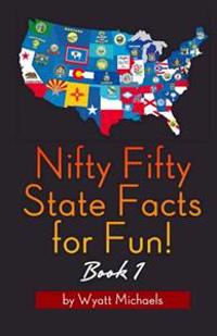 Nifty Fifty State Facts for Fun!