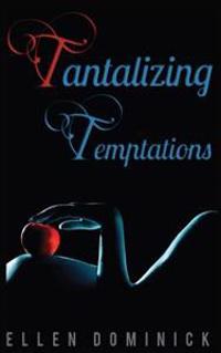 Tantalizing Temptations