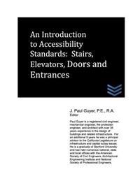 An Introduction to Accessibility Standards: Stairs, Elevators, Doors and Entrances