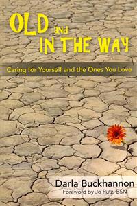 Old and In the Way: Caring for Yourself and the Ones You Love