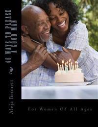 40 Ways To Please A Good Man: For Women in Their Forties