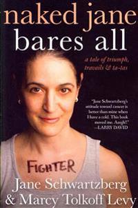 Naked Jane Bares All: A Tale of Triumph, Travails & Ta-Tas