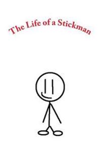 The Life of a Stickman