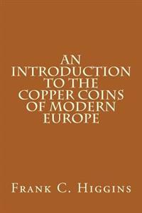 An Introduction to the Copper Coins of Modern Europe