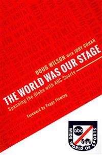 The World Was Our Stage
