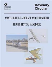 Amateur-Built Aircraft and Ultralight Flight Testing Handbook (Advisory Circular No. 90-89A)