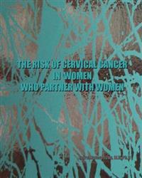 The Risk of Cervical Cancer in Women Who Partner With Women