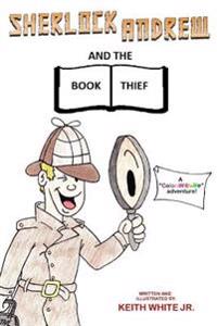 Sherlock Andrew and The Book Thief: A Color-With-Me Adventure
