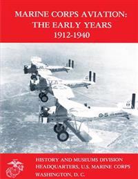 Marine Corps Aviation: The Early Years 1912-1940