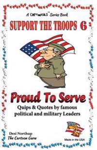 Support the Troops 6 - Proud To Serve: Proud to be an American in Black + White