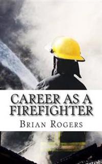Career As A Firefighter