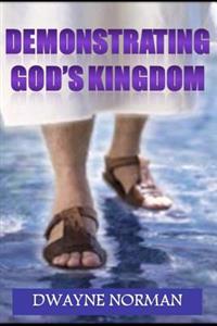 Demonstrating God's Kingdom: The Call of Every Believer