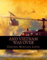 And Vietnam Was over