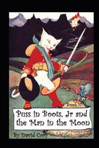 Puss in Boots, Jr. and the Man in the Moon: Book 10