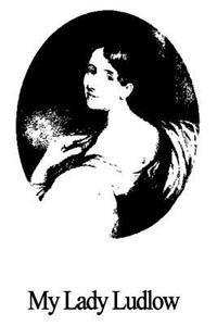 Kirjan kansi "My Lady Ludlow"