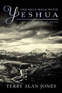 100 Mile Walk with YESHUA: Jesus, My Friend