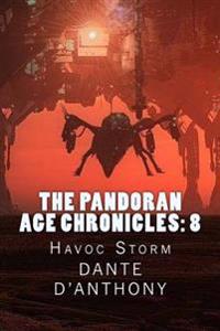 The Pandoran Age Chronicles: 8: Havoc Storm