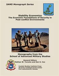 Stability Economics: The Economic Foundations of Security in Post-conflict Environments
