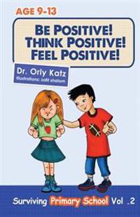 Be Positive! Think Positive! Feel Positive!