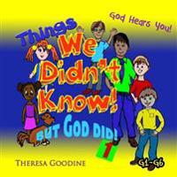 Things We Didn't Know, but God Did!