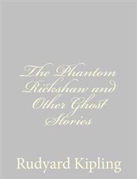 The Phantom Rickshaw and Other Ghost Stories