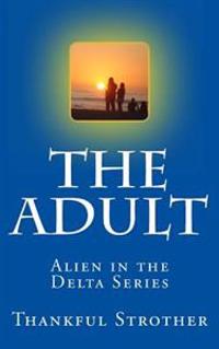 The Adult: Alien in the Delta Series