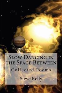 Slow Dancing in the Space Between