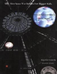 Bokomslag for "Silly Alien Space War Stories for Bigger Kids"