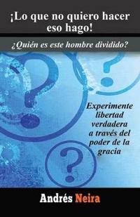 !Lo que no quiero hacer eso hago!