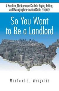 Bokomslag för "So You Want to Be a Landlord"