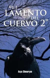 "El Lamento Del Cuervo 2”
