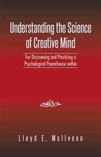 Understanding the Science of Creative Mind