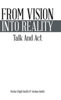 From Vision Into Reality