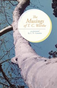 Musings of T. C. Worthe