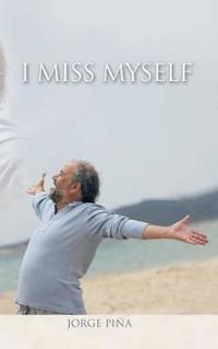 I Miss Myself