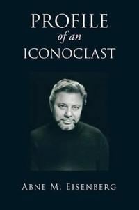 PROFILE of an ICONOCLAST