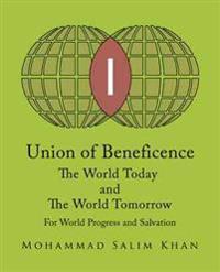Union of Beneficence The World Today and The World Tomorrow
