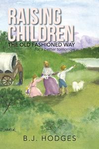 Raising Children the Old Fashioned Way