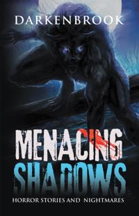 Menacing Shadows