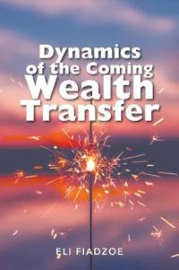Dynamics of the Coming Wealth Transfer