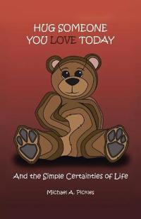 Hug Someone You Love Today